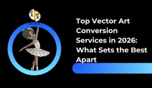 Read more about the article Top Vector Art Conversion Services in 2026: What Sets the Best Apart