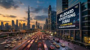 Read more about the article Billboard Advertising Dubai: A Complete Guide for Brands & Businesses
